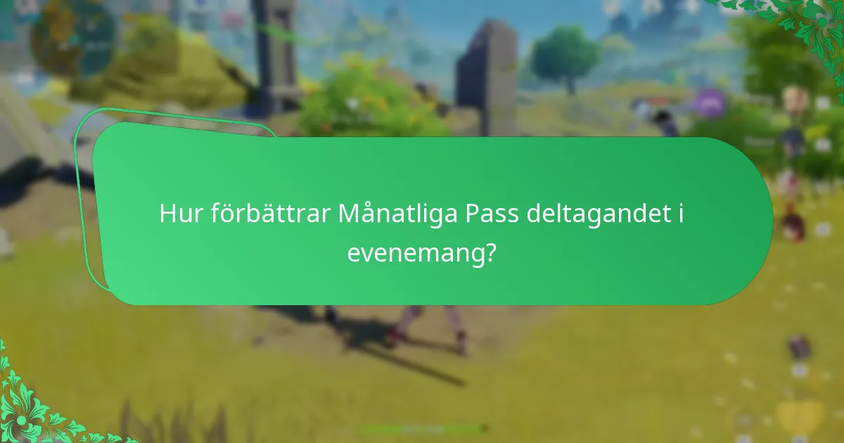 Hur förbättrar Månatliga Pass deltagandet i evenemang?