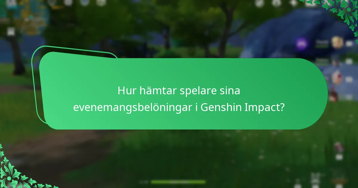 Hur hämtar spelare sina evenemangsbelöningar i Genshin Impact?