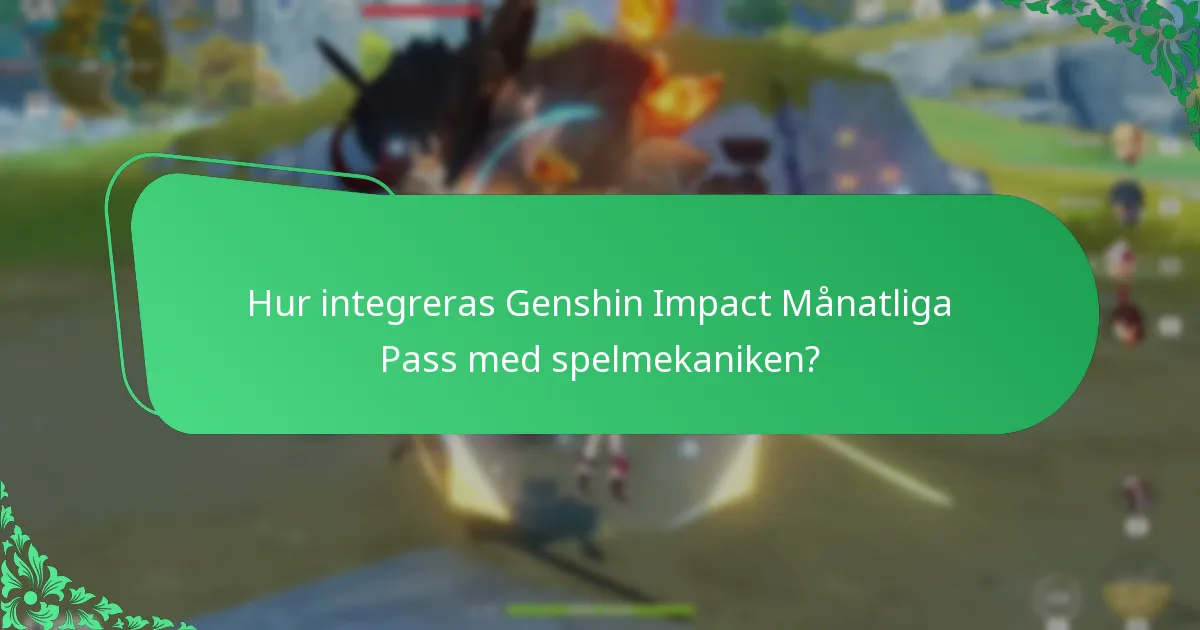 Vilken inverkan har Genshin Impact Månatliga Pass på spelandet?