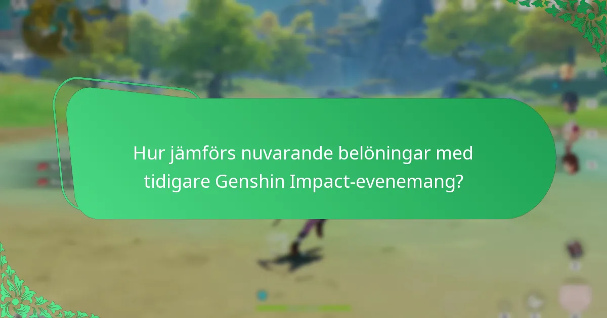 Hur jämförs nuvarande belöningar med tidigare Genshin Impact-evenemang?