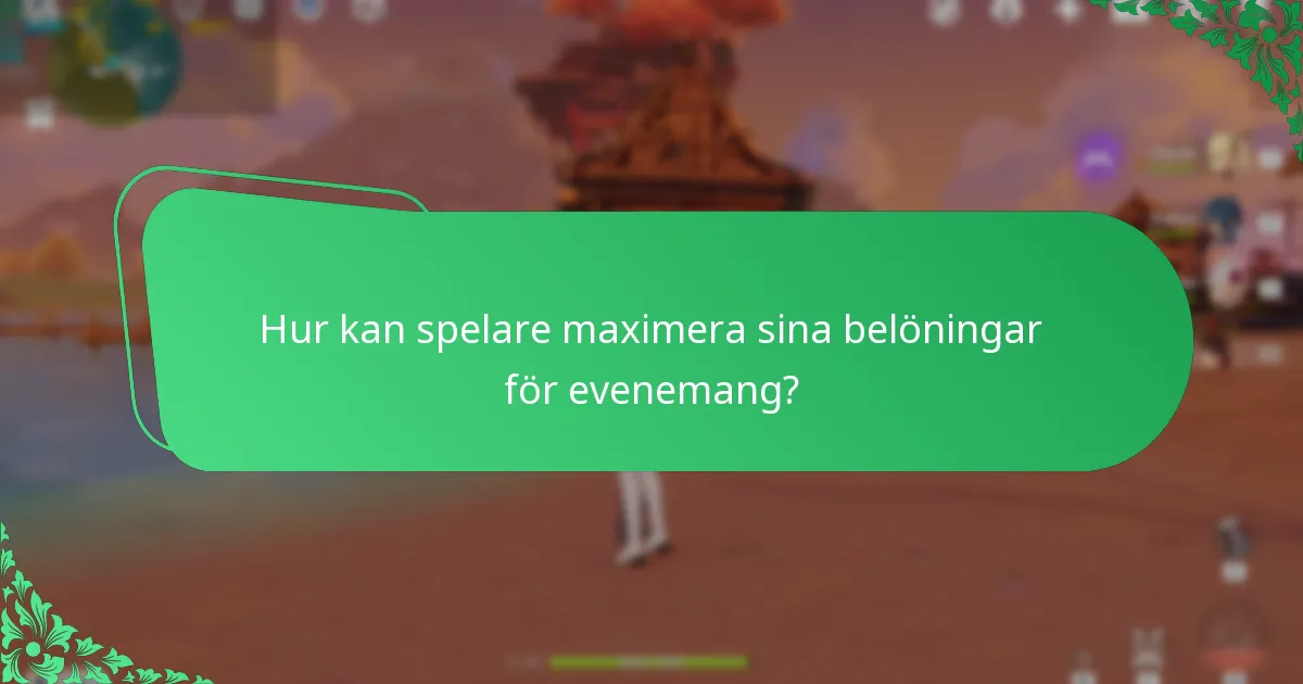 Hur kan spelare maximera sina belöningar för evenemang?
