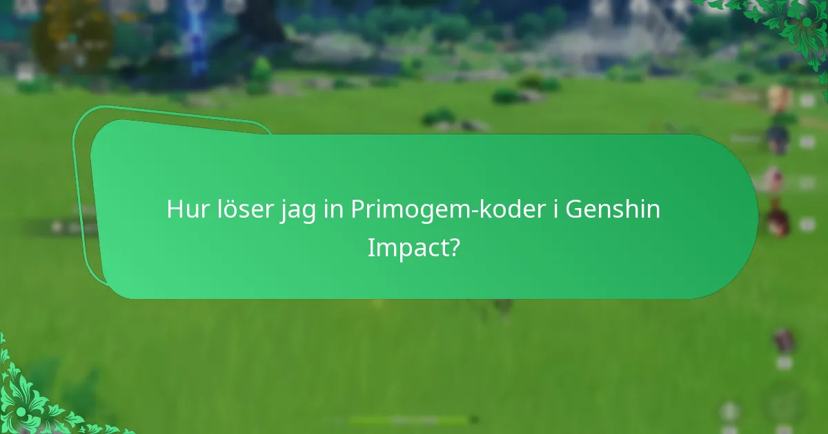 Vilka streamer-kampanjer erbjuder Primogem-koder?