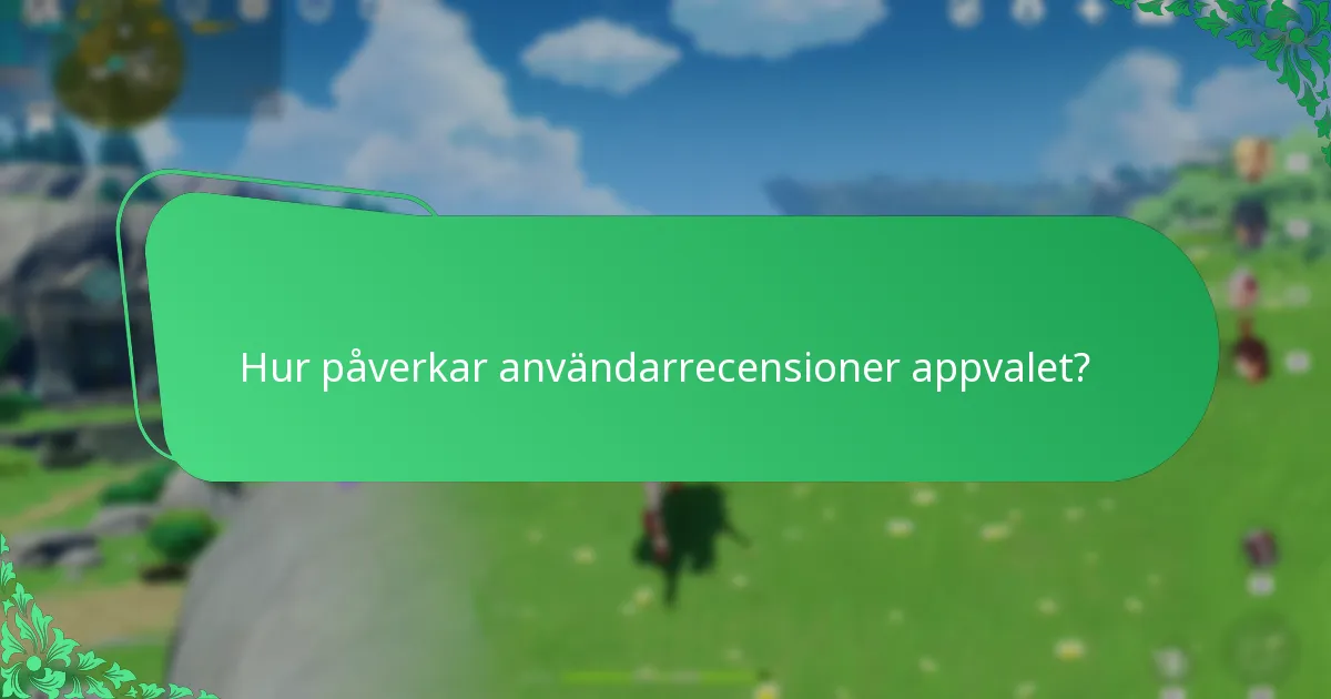 Hur påverkar användarrecensioner appvalet?