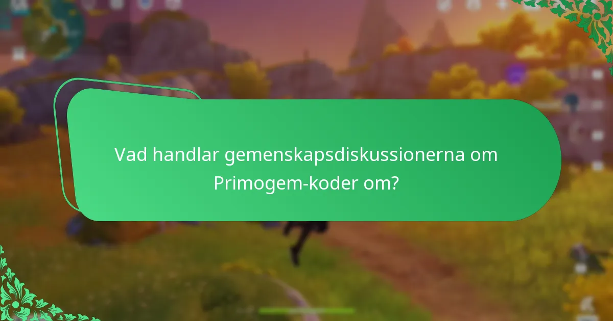 Vad handlar gemenskapsdiskussionerna om Primogem-koder om?