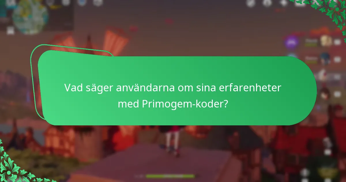 Vad säger användarna om sina erfarenheter med Primogem-koder?