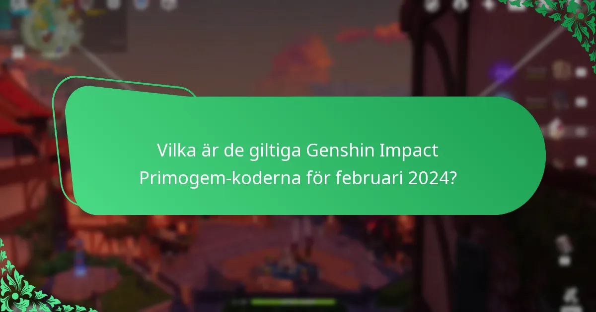 Vilka är de giltiga Genshin Impact Primogem-koderna för mars 2024?
