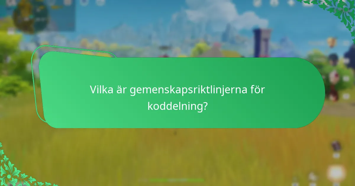 Vilka är gemenskapsriktlinjerna för koddelning?