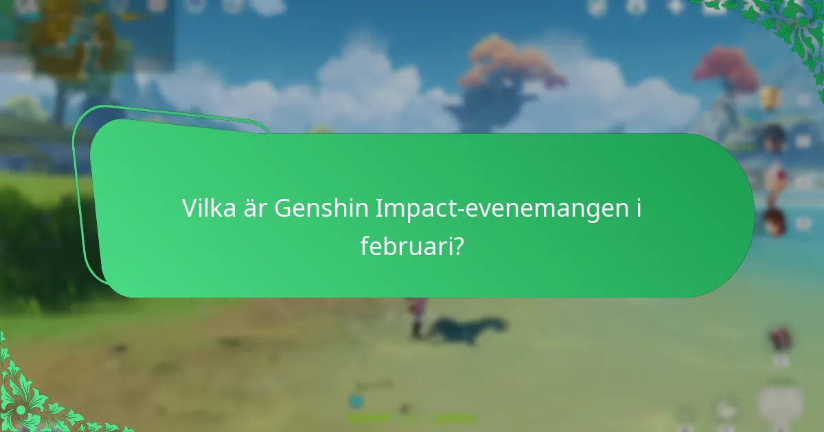 Vilka är Genshin Impact-evenemangen i mars?