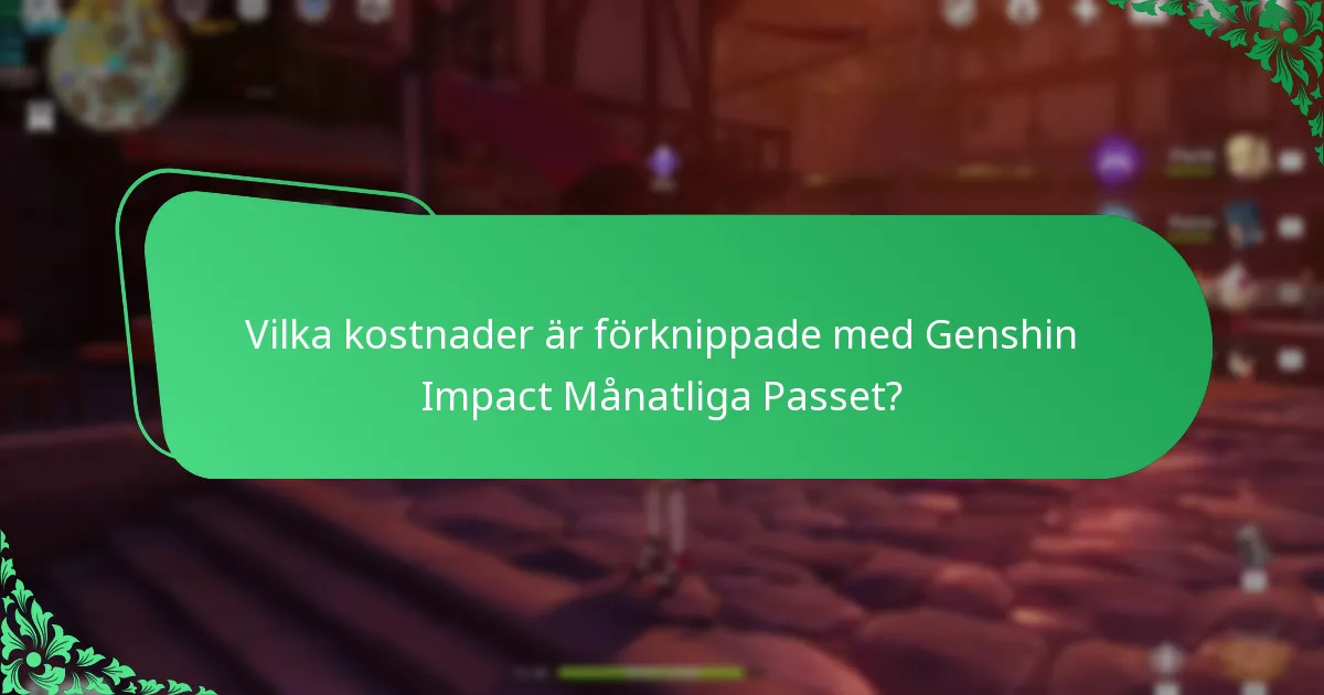 Vilka kostnader är förknippade med Genshin Impact Månatliga Passet?